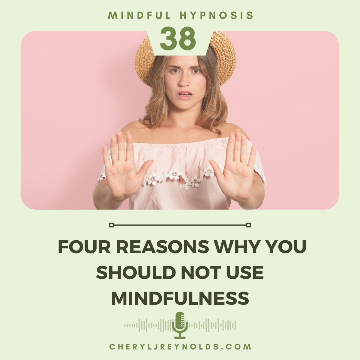 Episode38-four-reasons-why-you-should-not-use-mindfulness-cheryl-j-reynolds (1)